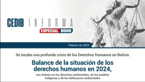 Bolivia enfrenta una profunda crisis de derechos humanos, según informe 2024 del CEDIB